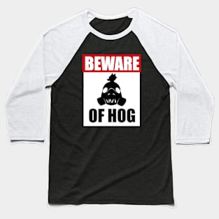 Beware of Hog Baseball T-Shirt